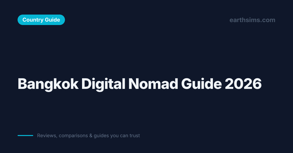 Bangkok Digital Nomad Guide 2026 Earth SIMs Bangkok Digital Nomad Guide 