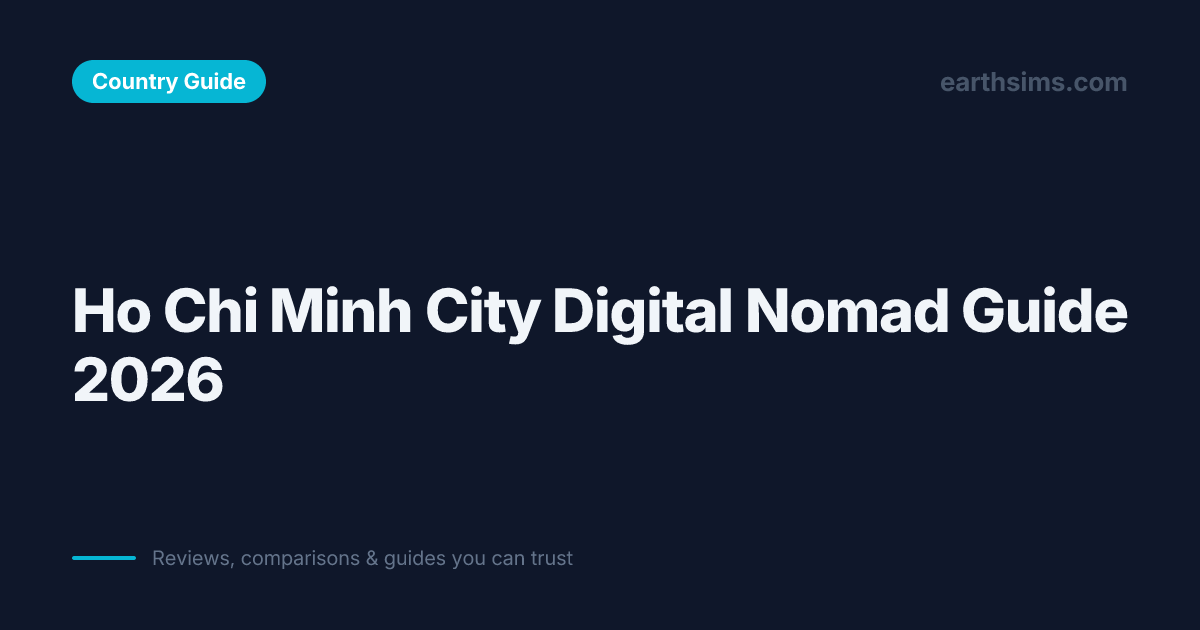 Ho Chi Minh City Digital Nomad Guide 2026 | Earth SIMs