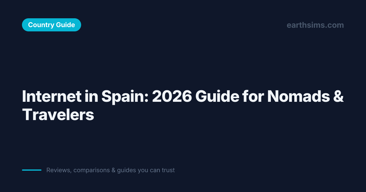 Spanish Internet Rater Internet in Spain: 2026 Guide for Nomads & Travelers | Earth SIMs