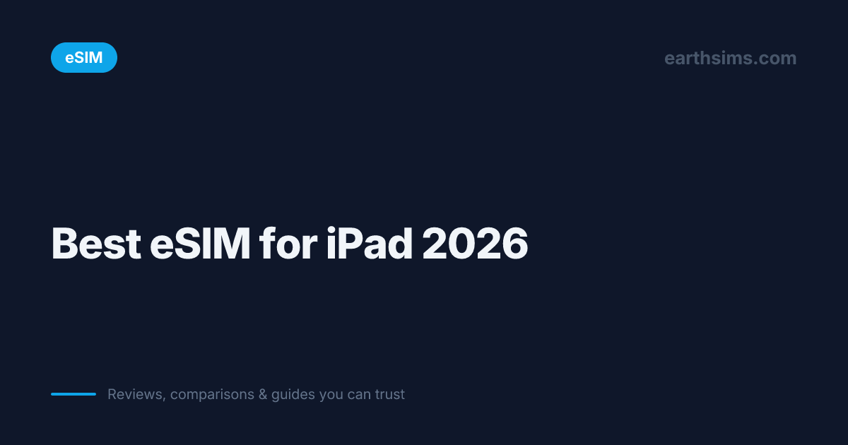 Best eSIM for iPad 2026 | Earth SIMs